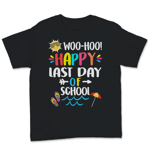 Woo Hoo Happy Last Day Of School Shirt, End Of School Tshirt,