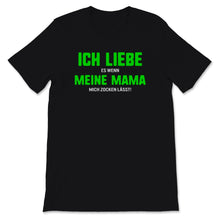 Load image into Gallery viewer, Gamer T Shirt Ich Liebe Es Wenn Meine Mama Mich Zocken Lässt Kinder
