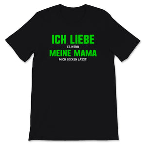 Gamer T Shirt Ich Liebe Es Wenn Meine Mama Mich Zocken Lässt Kinder
