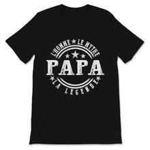 Load image into Gallery viewer, Tee shirt Papa Fêtes des pères l&#39;homme Le Mythe la légende cadeau

