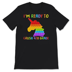 Back To School Shirt, I'm Ready To Crush 4th Grade, Unicorn Popping