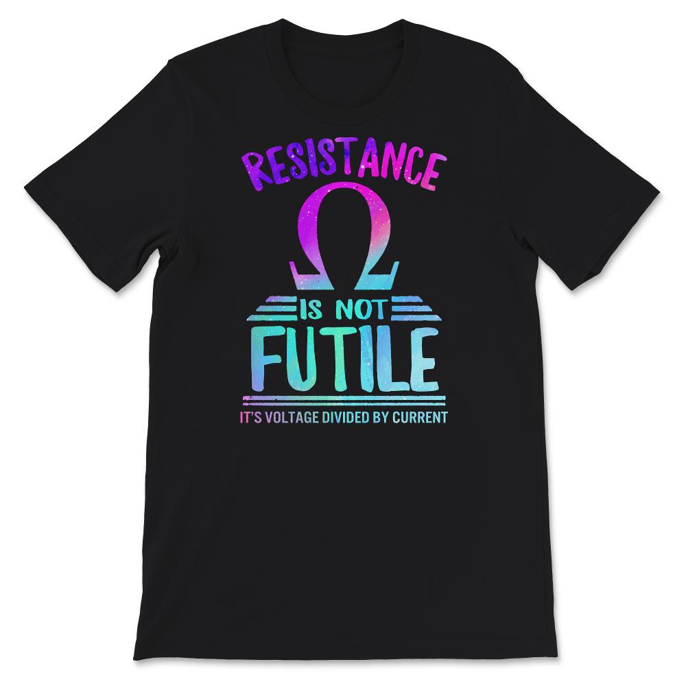 Resistance Is Not Futile, Its Voltage Divided by Current, Funny