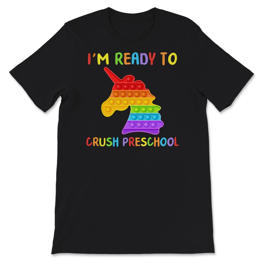 Back To School Shirt, I'm Ready To Crush Preschool, Unicorn Popping