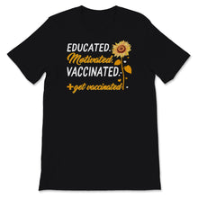 Load image into Gallery viewer, Educated Motivated Vaccinated Shirt, Get vaccinated, Pro-Vaccine

