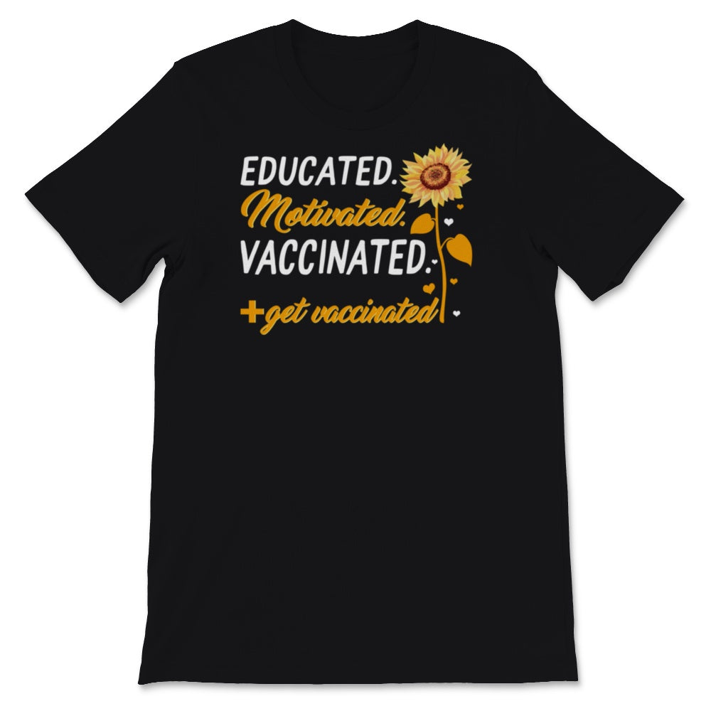 Educated Motivated Vaccinated Shirt, Get vaccinated, Pro-Vaccine