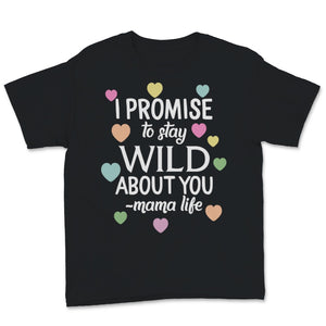 Matching Mommy And Me Valentine Shirts I Promise To Stay Wild About