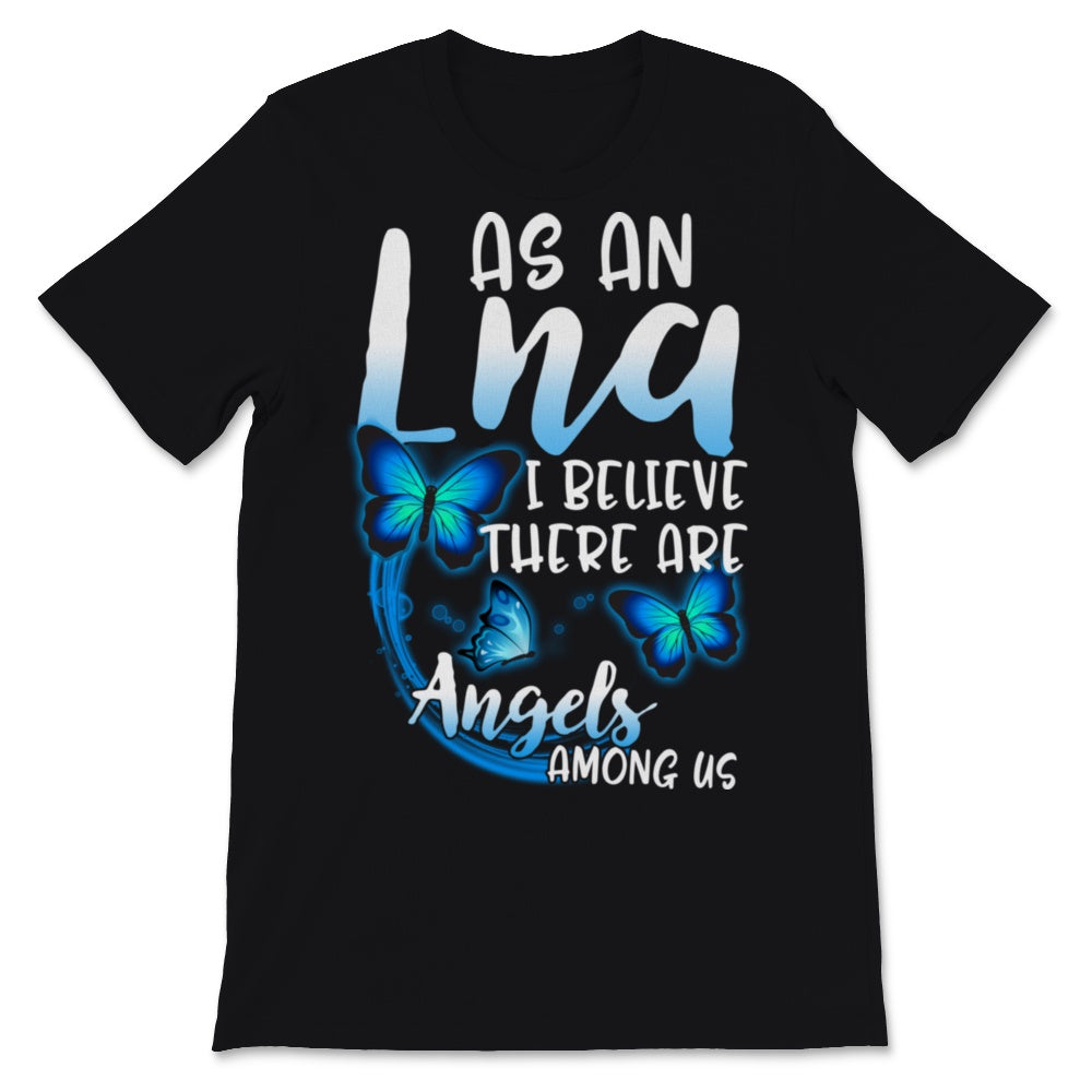 As A LNA I Believe There Are Angels Among Us Nurse Week Butterfly