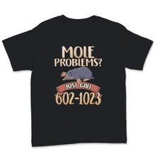 Load image into Gallery viewer, Mole Day Mole Problems Just Call Avogadro&#39;s Number 602 1023 October
