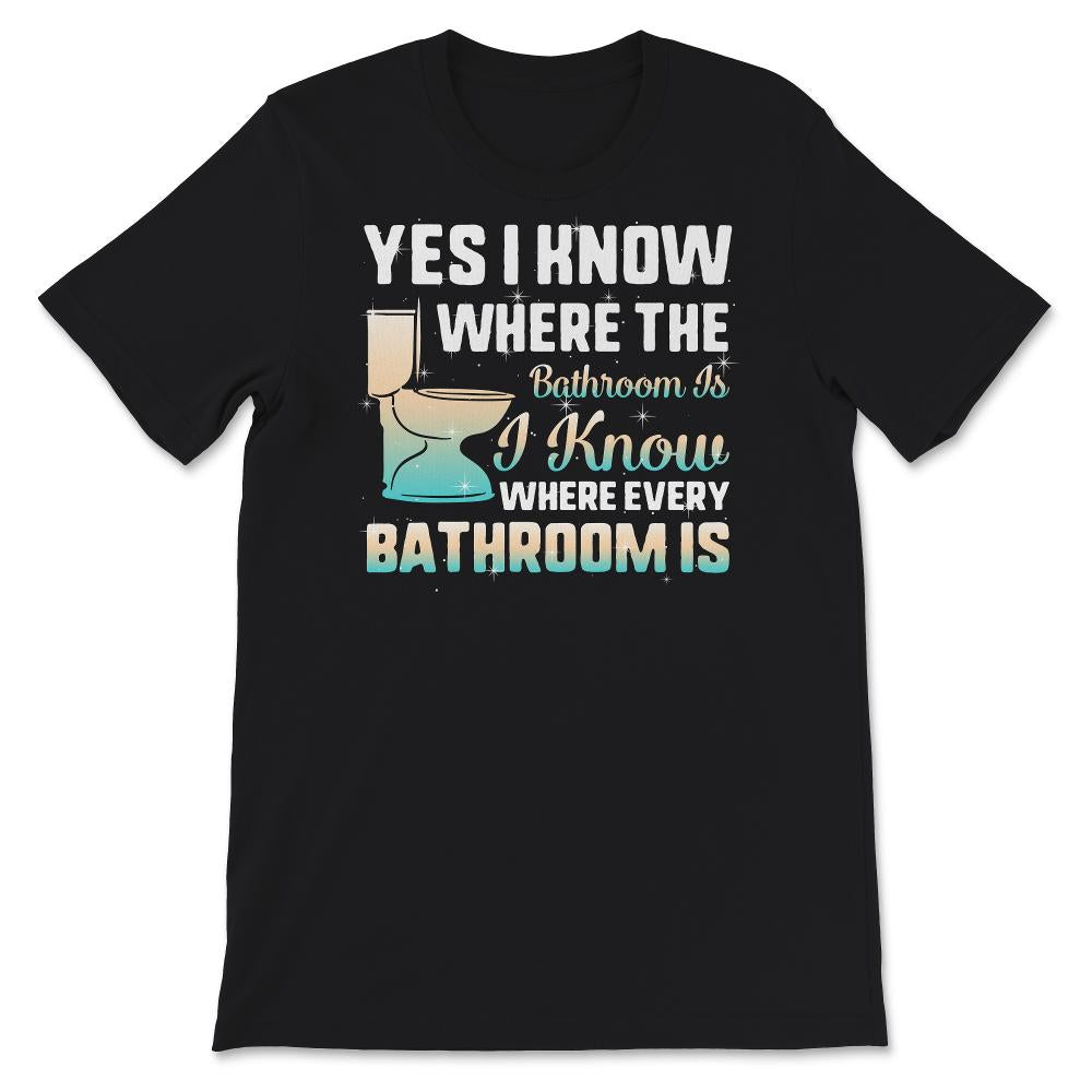 IBS Shirt, Irritable Bowel Syndrome Awareness, I Know Where Every