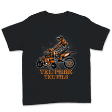 Load image into Gallery viewer, Tee shirt Motard Tel Pere Tel Fils Moto á sortie Cadeau Pour Hommes
