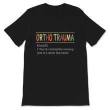 Load image into Gallery viewer, Ortho Nurse Shirt, Ortho Trauma Definition, Orthopedic Nurse, Bone

