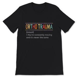 Ortho Nurse Shirt, Ortho Trauma Definition, Orthopedic Nurse, Bone
