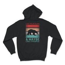 Load image into Gallery viewer, Polar Bear Shirt, I Like Polar Bears And Maybe Like 3 People, Spirit
