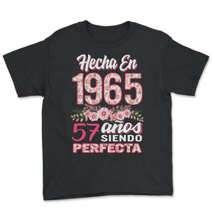 Mujer 57 Cumpleaños Regalo Hecha En 1965, 57 Anos Siendo Perfecta - Youth Tee - Black