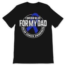 Load image into Gallery viewer, I Wear Blue For My Dad Colon Cancer Awareness Blue Ribbon Love

