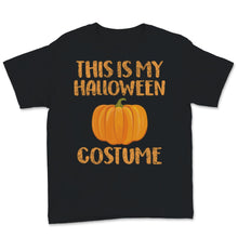 Load image into Gallery viewer, This Is My Halloween Costume Pumpkin Vintage Scary Fall Celebration
