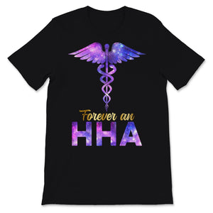 Forever A HHA Nurse Week Caduceus Space Nursing Symbol Home Health