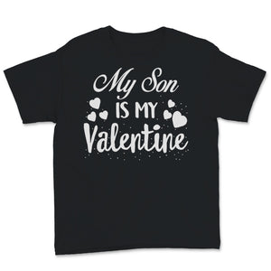 Valentines Day Kids Red Shirt My Son Is My Valentine Funny Boys