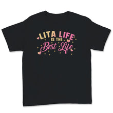 Load image into Gallery viewer, Lita Shirt, Lita Life Is The Best Life Tshirt, Mothers Day Gift for
