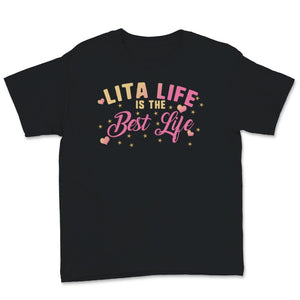 Lita Shirt, Lita Life Is The Best Life Tshirt, Mothers Day Gift for