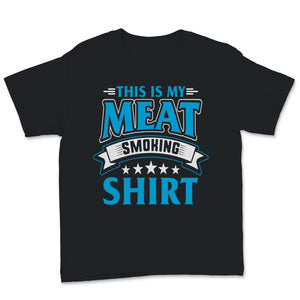 This Is My Meat Smoking Shirt Mens BBQ Pitmaster Meat Grilling