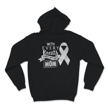 Load image into Gallery viewer, Mom Lung Cancer Awareness With Every Breath I Fight White Ribbon
