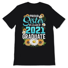 Load image into Gallery viewer, Family of Graduate Matching Shirts Proud Sister Of A Class of 2021

