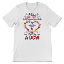 Load image into Gallery viewer, DCW Shirts for Women, Nurses Week, Nursing School Tee, I Became A DCW
