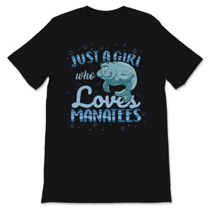 Manatee Just A Girl Who Loves Manatees Fish Sea Life Lover Women Gift