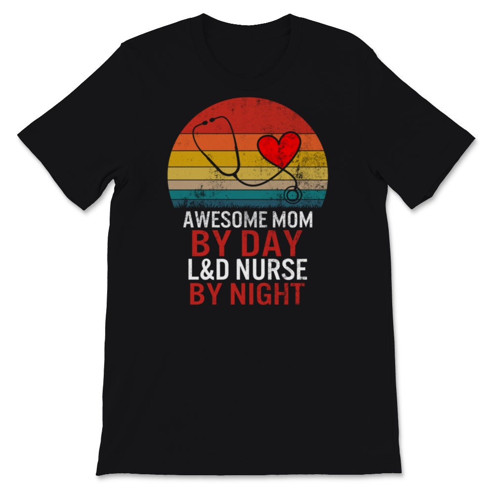 Cute Nursing Mom Shirt Awesome Mom By Day L&D Nurse By Night  Nursing