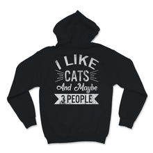 Load image into Gallery viewer, I Like Cats And Maybe 3 People Shirt Cats Mom Cute Kitten Love Funny
