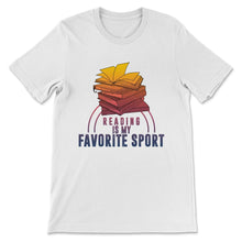 Load image into Gallery viewer, Reading Is My Favorite Sport, Reading Shirt, Book Lover Shirt,
