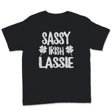 Load image into Gallery viewer, Sassy Irish Lassie St Patrick&#39;s Day Shamrock Ireland Girls Women
