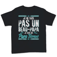 Load image into Gallery viewer, Grand-pere Tee Shirt Je Ne Suis Pas Un Beau-Papa Je Suis Un Papa
