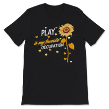 Load image into Gallery viewer, Occupational Therapy Shirt, Play Is My Favorite Occupation, Pediatric
