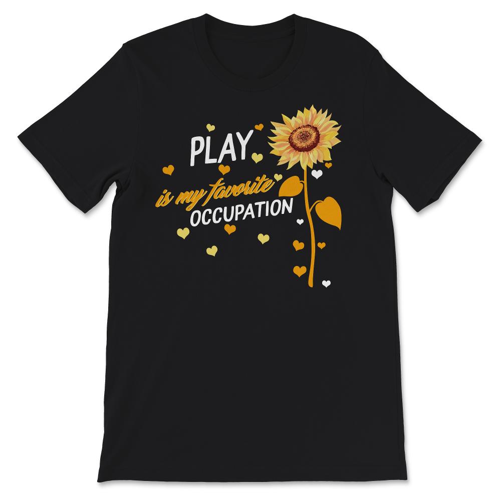 Occupational Therapy Shirt, Play Is My Favorite Occupation, Pediatric