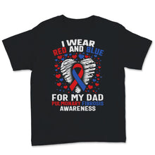 Load image into Gallery viewer, Pulmonary Fibrosis I Wear Red And Blue For My Dad Heart Awareness
