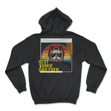 Load image into Gallery viewer, Best Yorkie Dad Ever T Shirt - Hoodie - Black
