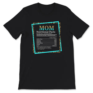 Mom Nutritional Facts, Mothers Day Shirt, Gift for Mom, Funny Mom