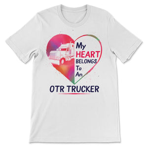 My Heart Belongs To An OTR Trucker Husband Wife Father's Day Gift For