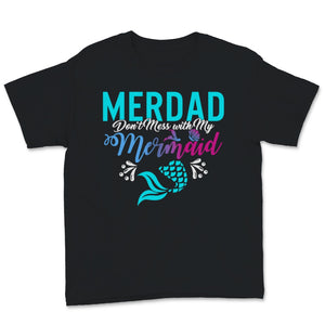Merdad Don't Mess with My Mermaid Cool Daughter Girl Father's Day