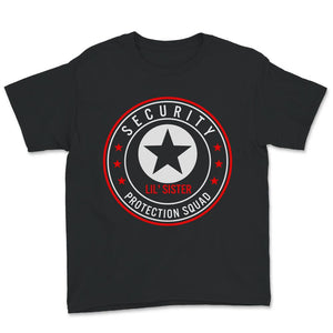 Big Brother Shirt, Security Lil' Sister Protection Squad, Funny