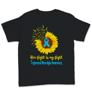 Trigeminal Neuralgia Awareness Her Fight Is My Fight Sunflower Teal