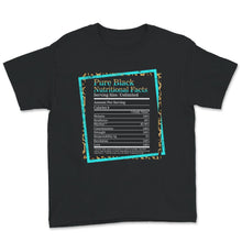 Load image into Gallery viewer, Pure Black Shirt, Pure Black Nutrition Facts, Black History Shirt,
