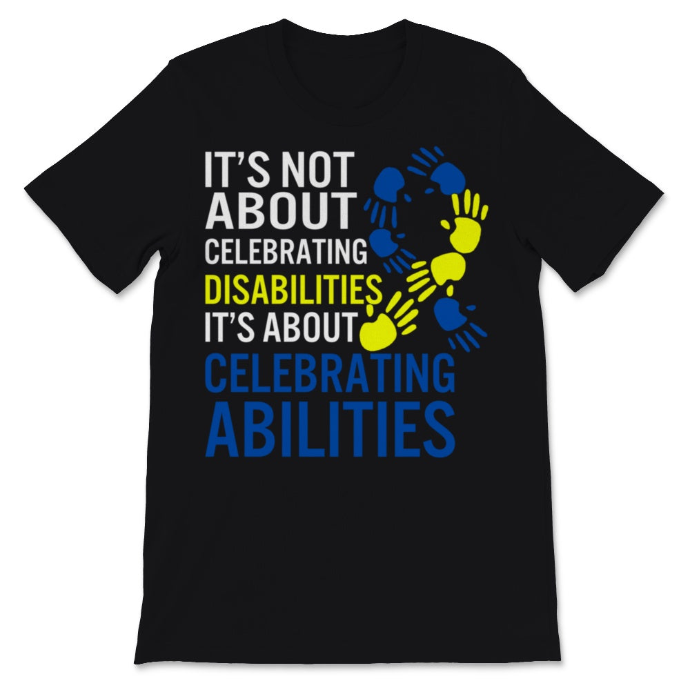 Down Syndrome Awareness Day Shirt It's Not About Celebrating