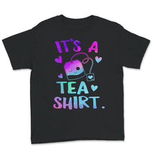 Load image into Gallery viewer, It&#39;s A Tea Shirt, Tea Lover, Tea Addict, Funny T-Shirt With Sayings,
