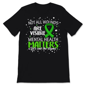 Not All Wounds Visible Matters End Stigma Mental Health Awareness