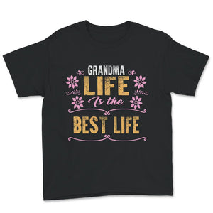 Mother's Day Shirt, Grandma Life Is The Best Life, Gift For Grandma,