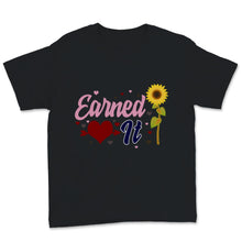 Load image into Gallery viewer, RN Shirt Earned It Future Nurse Week Nursing School Sunflower Lover
