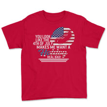 Load image into Gallery viewer, You Look Like 4th Of July Makes Me Want A Hotdog Real Bad - Youth Tee - Red
